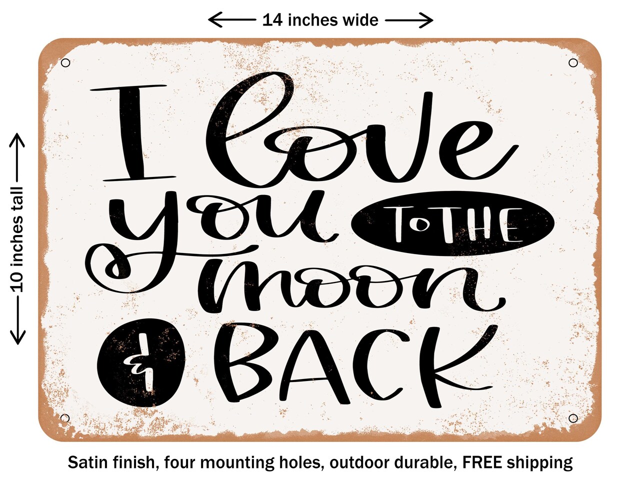 DECORATIVE METAL SIGN - Love You to the Moon and Back - Vintage Rusty Look